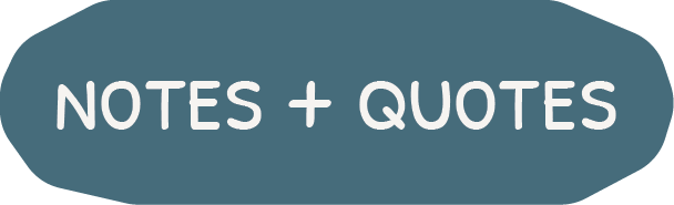 Notes + Quotes